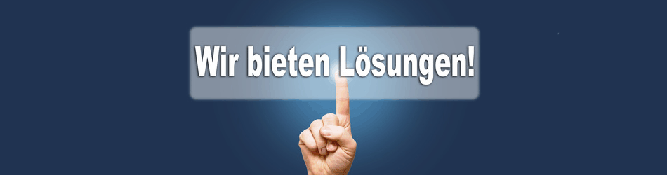 Wir bieten Lösungen ...